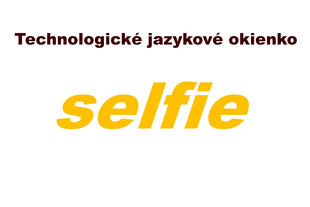 Ako je to so slovom: selfie