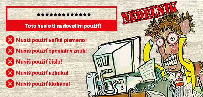 Strčte si tie svoje komplexné heslá do …