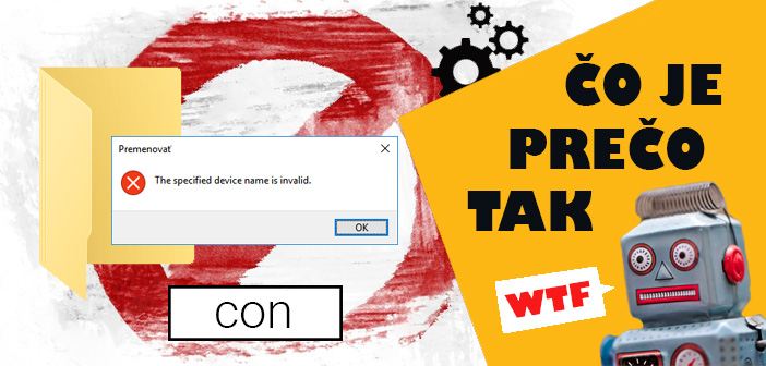Prečo na Windows nemôže existovať priečinok nazvaný CON?
