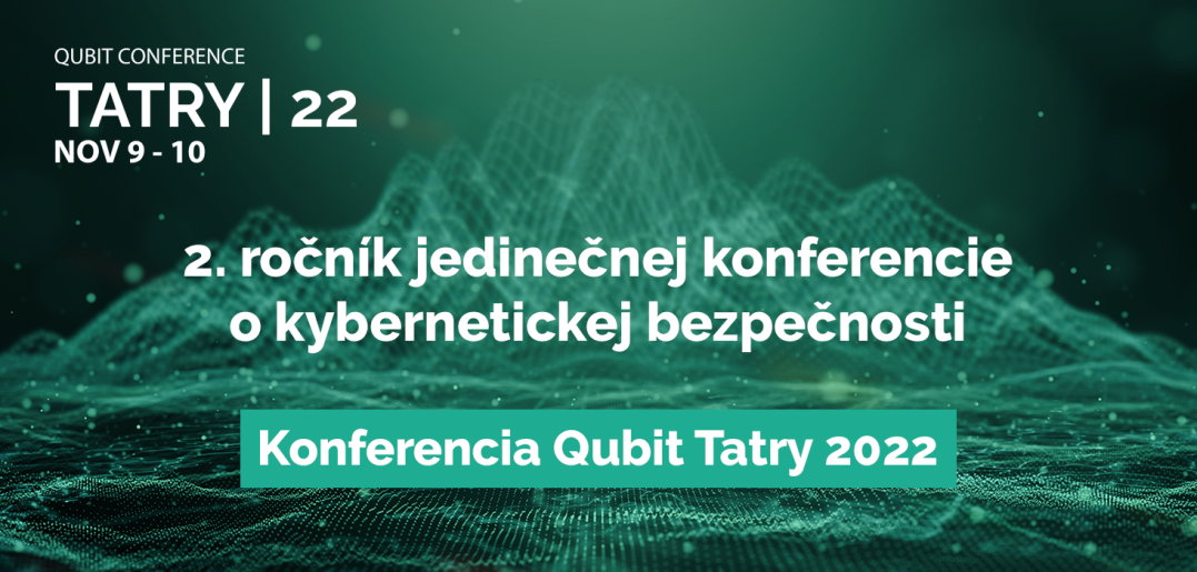 Konferencia o kybernetickej bezpečnosti Qubit Tatry 2022 pre našich čitateľov so zľavou